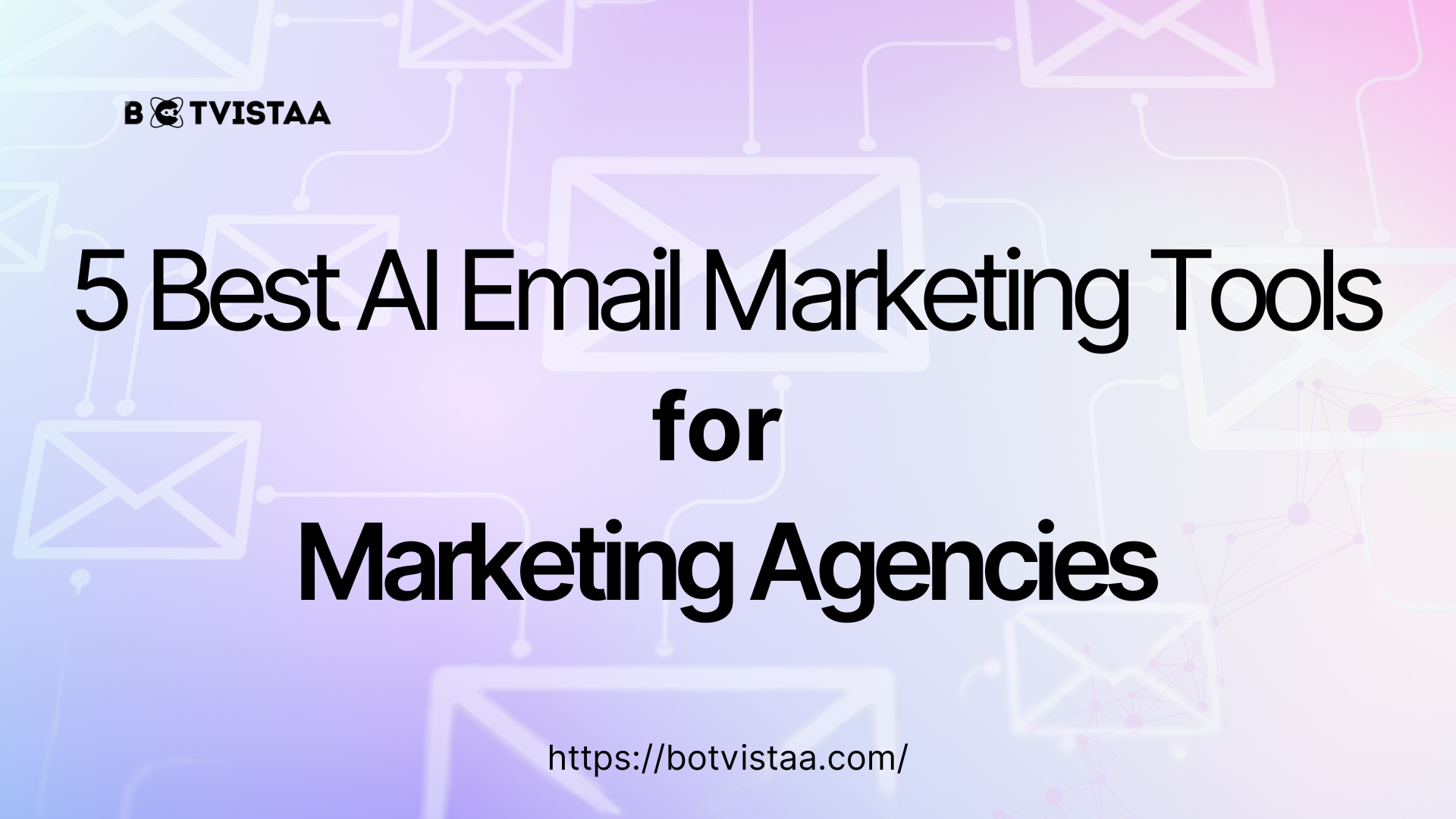 Banner image with the title '5 Best AI Email Marketing Tools for Marketing Agencies' and website link 'https://mediumblue-clam-492048.hostingersite.com/' on a pastel gradient background with envelope icons symbolizing email automation.